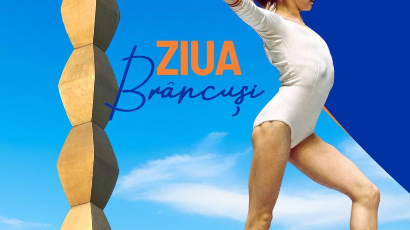 Sărbătorim Ziua Națională Constantin Brâncuși și Anul Nadia Comăneci